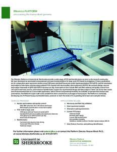 RNomics PLATFORM uncovering the transcribed genome The RNomics Platform at Université de Sherbrooke provides a wide range of PCR and bioinformatics services to the research community. We have developed an automated comp