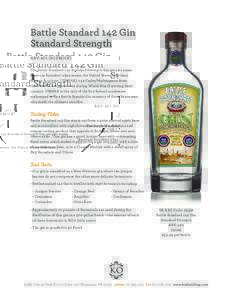 Battle Standard 142 Gin Standard Strength ABV: 45% (90 PROOF) The Battle Standard 142 Standard Strength Gin gets its name from our founders’ alma mater, the United States Merchant Marine Academy (USMMACadet/Mids