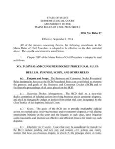 STATE OF MAINE SUPREME JUDICIAL COURT AMENDMENT TO THE MAINE RULES OF CIVIL PROCEDURE 2014 Me. Rules 07 Effective: September 1, 2014