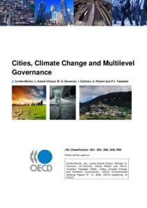 Cities, Climate Change and Multilevel Governance J. Corfee-Morlot, L. Kamal-Chaoui, M. G. Donovan, I. Cochran, A. Robert and P.J. Teasdale JEL Classification: Q51, Q54, Q56, Q58, R00. Please cite this paper as: