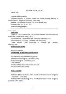 CURRICULUM VITAE March 2004 Eleonora Barbieri Masini Professor Emeritus of Futures Studies and Human Ecology, Faculty of Social Sciences, Gregorian University, Rome, Italy Address : Via Antonio Bertoloni, [removed]Rome