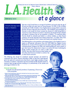 A Publication of Los Angeles County Department of Health Services Public Health Februar y[removed]Firearm Storage and