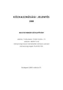 KÖZHASZNÚSÁGI JELENTÉS 2008 MAGYAR NEMZETI SZÍVALAPÍTVÁNY  székhely: 1146 Budapest, Cházár András u. 19.