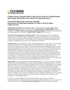 FOR IMMEDIATE RELEASE Christine Tohme and Martha Wilson to Receive the Center for Curatorial Studies, Bard College 2015 Audrey Irmas Award for Curatorial Excellence Award Given With Audrey Irmas Prize of $25,000 Presente