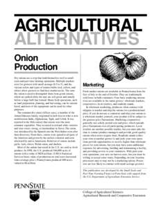 AGRICULTURAL ALTERNATIVES Onion Production Dry onions are a crop that lend themselves well to smallscale and part-time farming operations. Multiple markets exist for growers with small acreage (0.5 to 5), and the