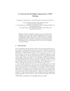 A Concurrent Portfolio Approach to SMT Solving Christoph M. Wintersteiger1 , Youssef Hamadi2 , and Leonardo de Moura3 1  2