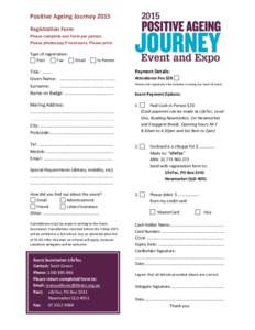 Positive Ageing Journey 2015 Registration Form Please complete one form per person. Please photocopy if necessary. Please print. Type of registration: Post