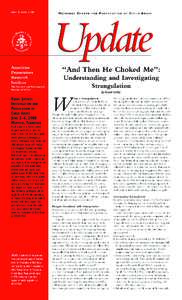 tion. However, keep in mind the victim’s recollection may not be accurate due to severity of the assault, passing out, or fear when he was strangling her. 5. What did the perpetrator do immediately prior to the strang