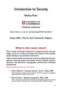 Introduction to Security Markus Kuhn Computer Laboratory http://www.cl.cam.ac.uk/teaching/0708/IntroSec/