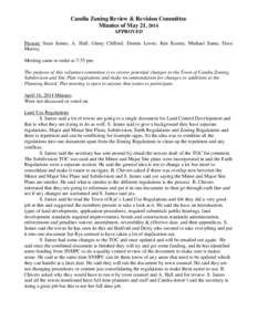 Candia Zoning Review & Revision Committee Minutes of May 21, 2014 APPROVED Present: Sean James; A. Hall; Ginny Clifford; Dennis Lewis; Ken Kustra; Michael Santa; Dave Murray. Meeting came to order at 7:55 pm.