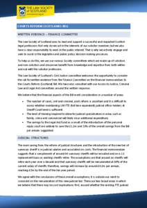 COURTS REFORM (SCOTLAND) BILL WRITTEN EVIDENCE – FINANCE COMMITTEE The Law Society of Scotland aims to lead and support a successful and respected Scottish legal profession. Not only do we act in the interests of our s