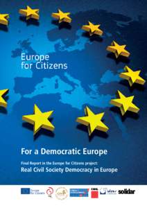 For a Democratic Europe Final Report in the Europe for Citizens project: Real Civil Society Democracy in Europe  FIC