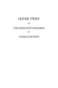 OLIVER TWIST OR THE PARISH BOY’S PROGRESS BY