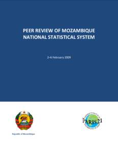 PEER REVIEW OF MOZAMBIQUE NATIONAL STATISTICAL SYSTEM 2–6 February[removed]Republic of Mozambique