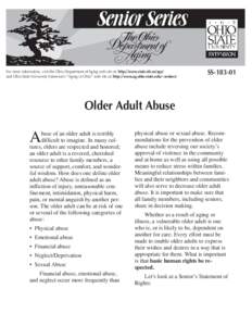 For more information, visit the Ohio Department of Aging web site at: http://www.state.oh.us/age/ and Ohio State University Extension’s “Aging in Ohio” web site at: http://www.ag.ohio-state.edu/~seniors/ SS[removed] 