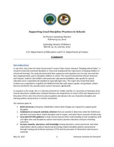 Supporting Good Discipline Practices in Schools In-Person Listening Session February 24, 2012 Listening Session Webinars March 14, 16, and 23, 2012 U.S. Department of Education and U.S. Department of Justice