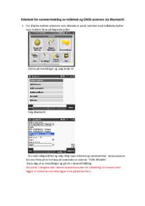 Kokebok for sammenkobling av målebok og GNSS-antenne via Bluetooth 1. For å bytte mellom antenner som allerede er paret sammen med måleboka bytter man mellom disse på følgende måte: Gå inn på Innstillinger og vel