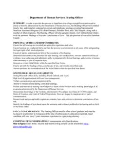 Department of Human Services Hearing Officer SUMMARY: In order to provide due process to Appellants who allege wrongful termination and/or denial of benefits administered by the Department of Human Services, the Hearing 