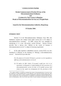 CONSULTATION PAPER Partial Commencement of Section 8(1)(aa) of the Telecommunications Ordinance and Creation of a Class Licence to Regulate Resale of Telecommunications Services on a Prepaid Basis