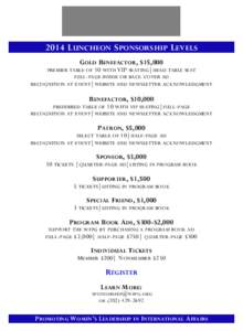 2014 L UNCHEON S PONSORSHIP L EVELS GOLD BENEFACTOR, $15,000 PREMIER TABLE OF 10 WITH VIP SEATING|HEAD TABLE SEAT FULL-PAGE INSIDE OR BACK COVER AD RECOGNITION AT EVENT|WEBSITE AND NEWSLETTER ACKNOWLEDGMENT