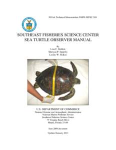 NOAA Technical Memorandum NMFS-SEFSC-589  SOUTHEAST FISHERIES SCIENCE CENTER SEA TURTLE OBSERVER MANUAL By