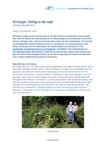 Groepje: Veilig in de wijk Verslag Unconference Tilburg, 16 september 2014 Het thema ‘veilig wonen met dementie in de wijk’ heeft een fysieke kant en een sociale kant. Wat de fysieke kant betreft gaat het om aanpassi