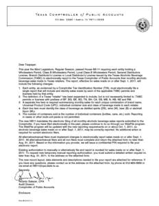 Dear Taxpayer: This year the 82nd Legislature, Regular Session, passed House Bill 11 requiring each entity holding a Wholesalers Permit, Class B Wholesalers Permit, Local Class B Wholesalers Permit, General Distributors 