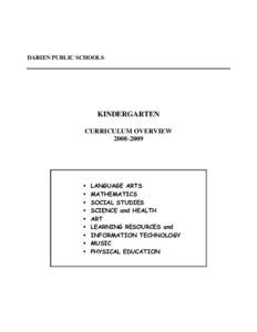 DARIEN PUBLIC SCHOOLS  KINDERGARTEN CURRICULUM OVERVIEW[removed]