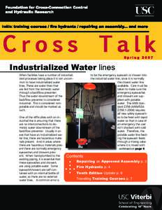 Industrialized Water lines When facilities have a number of industrialized processes taking place it is not uncommon to have industrialized water lines. These are water lines that are fed from the domestic water through 