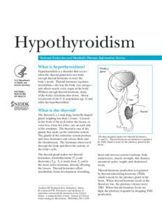 Hypothyroidism  National Endocrine and Metabolic Diseases Information Service What is hypothyroidism? U.S. Department
