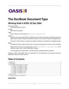 The DocBook Document Type Working Draft 4.4CR4, 22 Dec 2004 Document identifier: wd-docbook-docbook-4.4CR4 Location: http://docbook.org/specs