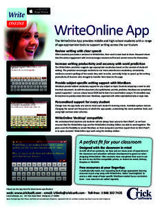 The WriteOnline App provides middle and high school students with a range of age-appropriate tools to support writing across the curriculum. Review writing with clear speech  When students punctuate a sentence in WriteOn