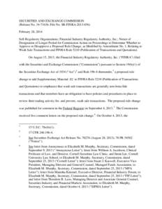 SECURITIES AND EXCHANGE COMMISSION (Release No[removed]; File No. SR-FINRA[removed]February 28, 2014 Self-Regulatory Organizations; Financial Industry Regulatory Authority, Inc.; Notice of Designation of Longer Period