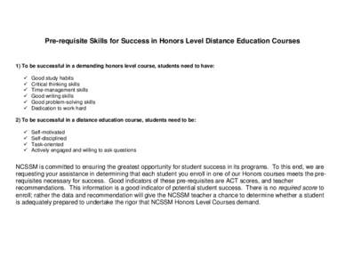 Pre-requisite Skills for Success in Honors Level Distance Education Courses  1) To be successful in a demanding honors level course, students need to have:   