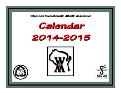 Wisconsin Interscholastic Athletic Association  Calendar[removed]  2014-2015 StAte tournAment