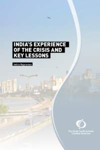 How to Prevent the Next Crisis: Lessons from Country Experiences of the Global Financial Crisis  India’s Experience . of the Crisis and . Key Lessons. Indira Rajaraman.