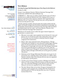 News Release Growing Passenger Rail Ridership Spurs New Hope for the Midwest October 22, 2008 nd  701 E. 22 Street