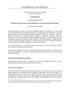 CLAIMS RESOLUTION TRIBUNAL In re Holocaust Victim Assets Litigation Case No. CV96-4849 Certified Denial to Claimant [REDACTED] Claimed Account Owners: Bernard Eisikowitz, Asker Eisikowitz and Rosa Shoen1