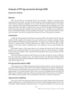 Analysis of PIT tag recoveries through 2009 Raymond A. Webster Abstract This was the final year of scanning for PIT tag recoveries. Patterns of recoveries were consistent with recent years. This year we fitted some new m