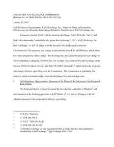 SECURITIES AND EXCHANGE COMMISSION (Release No[removed]; File No. SR-BATS[removed]January 13, 2015 Self-Regulatory Organizations; BATS Exchange, Inc.; Notice of Filing and Immediate Effectiveness of a Proposed Rule Cha