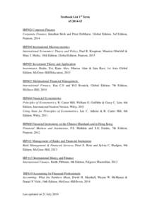 Textbook List 1st Term AY2014-15 IBF502 Corporate Finance Corporate Finance, Jonathan Berk and Peter DeMarzo, Global Edition, 3rd Edition, Pearson, 2014 IBF504 International Macroeconomics