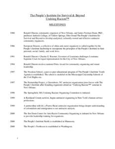 The People’s Institute for Survival & Beyond Undoing Racism™ MILESTONES[removed]Ronald Chisom, community organizer of New Orleans, and James Norman Dunn, PhD ,