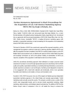 FOR IMMEDIATE RELEASE May 28, 2014 Dentsu Announces Agreement to Start Proceedings for the Acquisition of U.S. Full-Service Marketing Agency MKTG INC by Aegis Lifestyle, Inc.