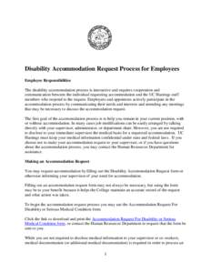 Disability Accommodation Request Process for Employees Employee Responsibilities The disability accommodation process is interactive and requires cooperation and communication between the individual requesting accommodat