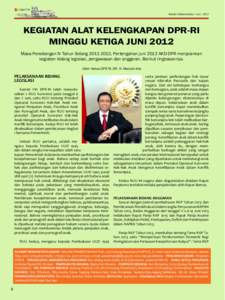 Edisi 729 Buletin Parlementaria / Juni[removed]KEGIATAN ALAT KELENGKAPAN DPR-RI MINGGU KETIGA JUNI 2012 Masa Persidangan IV Tahun Sidang[removed], Pertengahan juni 2012 AKD-DPR menjalankan