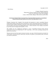 December 28, 2011 News Release Company: Olympus Corporation Representative Director, President and CEO: Shuichi Takayama (Code 7733, First Section, Tokyo Stock Exchange) Contact: Akihiro Nambu, Manager, Public Relations 