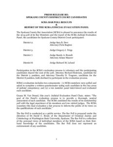 PRESS RELEASE RE: SPOKANE COUNTY DISTRICT COURT CANDIDATES SCBA BAR POLL RESULTS & REPORT OF THE SCBA JUDICIAL EVALUATION PANEL The Spokane County Bar Association (SCBA) is pleased to announce the results of