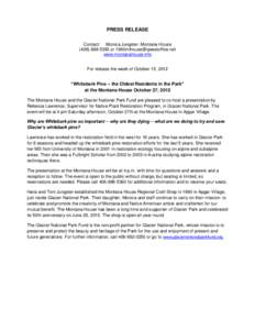 PRESS RELEASE Contact: Monica Jungster, Montana House[removed]or [removed] www.montanahouse.info For release the week of October 15, 2012