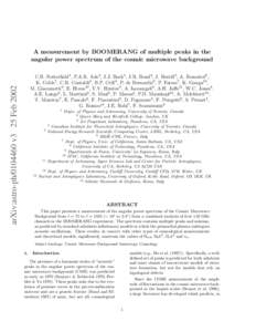 A measurement by BOOMERANG of multiple peaks in the angular power spectrum of the cosmic microwave background arXiv:astro-ph[removed]v3 25 Feb[removed]C.B. Netterfield1 , P.A.R. Ade2 , J.J. Bock3 , J.R. Bond4 , J. Borrill5