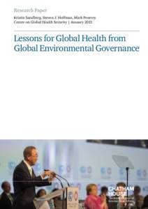 Research Paper Kristin Sandberg, Steven J. Hoffman, Mark Pearcey Centre on Global Health Security | January 2015 Lessons for Global Health from Global Environmental Governance